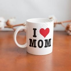 I Love Mom Mug